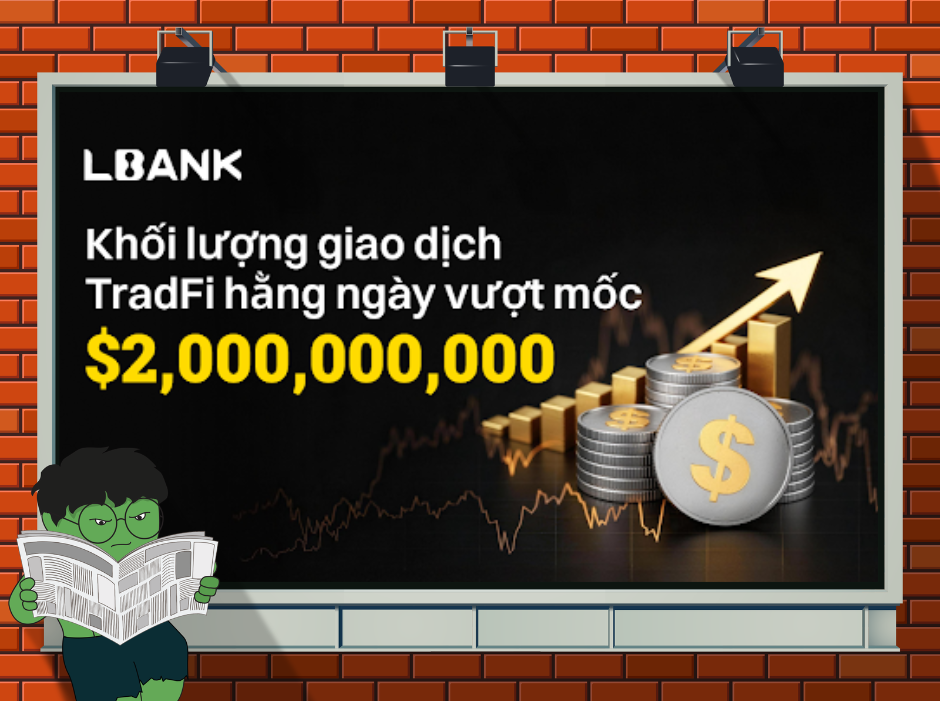 Khối Lượng Giao Dịch Hàng Ngày TradFi của LBank Vượt Mức 2 Tỷ USD